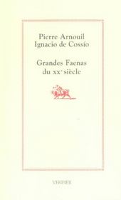 Grandes faenas du xx siecle  - Ignacio De Cossio - Pierre Arnouil 