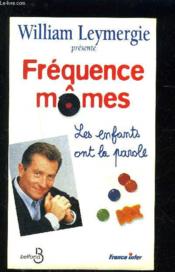 Frequence Momes Les Enfants Ont La Parole - Couverture - Format classique