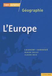 Géographie ; capes, agreg ; l'Europe  - Claude Ruiz - Laurent Carroué - Didier Collet 
