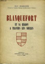 Blanquefort Et Sa Region A Travers Les Siecles. - Couverture - Format classique