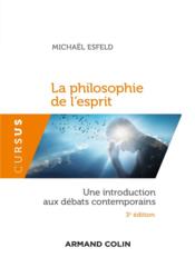 La philosophie de l'esprit ; une introduction aux débats contemporains (3e édition)  - Michael Esfeld 
