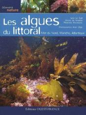 Les algues des côtes atlantiques françaises  - Line Le Gall - Florence Rousseau - Bruno De Reviers - Jose Utge 