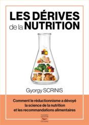 Les dérives de la nutrition : comment le rédictionnisme a dévoyé la science de la nutrition et les recommandations alimentaires  