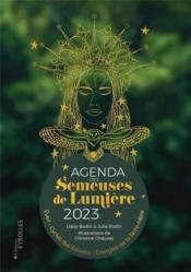 Agenda des semeuses de lumière : éveil, cycles des saisons, énergies de la terre-mère  