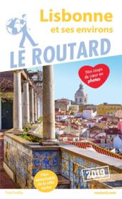 Guide du Routard ; Lisbonne et ses environs (édition 2019)  - Collectif Hachette 