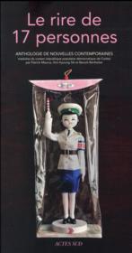 le rire de 17 personnes ; anthologie de nouvelles contemporaines de République populaire démocratique de Corée  - Collectif 