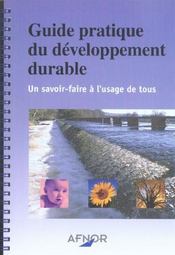 Guide pratique du developpement durable.un savoir faire a l'usage de tous - un savoir-faire a l'usag  - Afnor/Delchet - Afnor - Karen Delchet 
