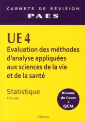 UE4 statistique ; évaluation des méthodes d'analyse appliquées aux sciences de la vie et de la santé ; résumé du cours et QCM - Couverture - Format classique