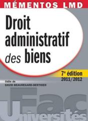 Droit administratif des biens ; édition 2011/2012  - Odile de David Beauregard-Berthier 