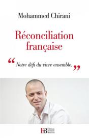 Réconciliation française ; "notre défi du vivre ensemble"  - Mohammed Chirani 