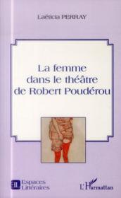 La femme dans le théâtre de Robert Poudérou - Couverture - Format classique