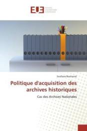 Politique d'acquisition des archives historiques - Couverture - Format classique