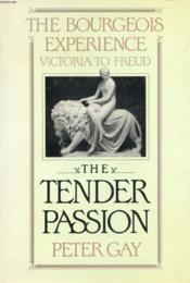 The Bourgeois Experience, Victoria To Freud, Volume Ii, The Tender Passion - Couverture - Format classique