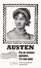 Pas de femmes parfaites, s'il vous plaît ; lettres de profonde superficialité - Jane Austen