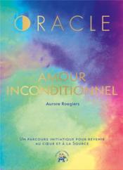 L'oracle amour inconditionnel  - Collectif 