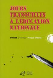 Jours tranquilles à l'éducation nationale  - Philippe Artieres 