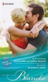 Vente  Retrouvailles au Sydney Hospital ; un patron à aimer  - Melanie Milburne - Sue MacKay 