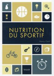 Nutrition du sportif ; un guide complet pour les pratiquants de tous niveaux - Couverture - Format classique
