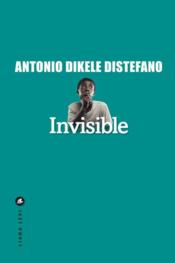 Invisible  - Antonio Dikele Distefano 