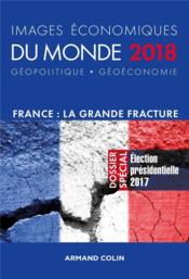 Images économiques du monde 2018 ; France : année 0  - Collectif 