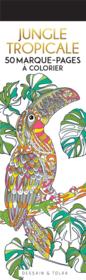 Jungle tropicale : 50 marque-pages à colorier  - Collectif 