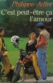 C'Est Peut Etre Ca L'Amour - Couverture - Format classique