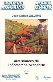 AUX SOURCES DE L'HECATOMBE RWANDAISE  - Jean-Claude Willame 