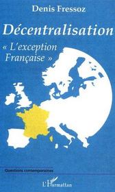 Decentralisation "l'exception francaise"  - Denis Fressoz 