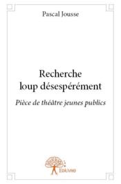 Recherche loup désespérément - Couverture - Format classique