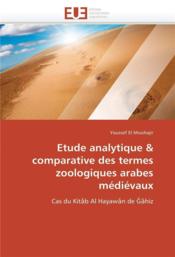 Etude analytique & comparative des termes zoologiques arabes medievaux - Couverture - Format classique