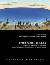 After Paris 13.11.15 ; conflits, exodes, attentats, réflexions de chercheurs du monde entier  - Collectif 