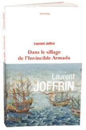 Dans le sillage de l'Invincible Armada  - Laurent Joffrin 