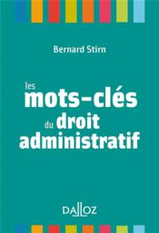 Les mots-clés du droit administratif  - Bernard Stirn 