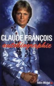Claude François ; autobiographie - Couverture - Format classique