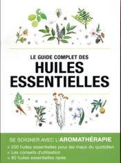 Vente  Le guide complet des huiles essentielles  - Alix Lefief - Alix Lefief-Delcourt 