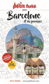 GUIDE PETIT FUTE ; CITY GUIDE : Barcelone et sa province (édition 2023)  - Collectif Petit Fute 