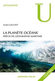 La planète océane ; précis de géographie maritime (2e édition)  - André Louchet 