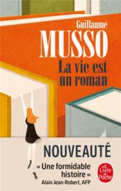 La vie est un roman  - Guillaume Musso 