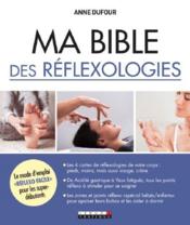 Vente  Ma bible des réflexologies ; le mode d'emploi "réflexo facile" our les super-débutants  - Anne Dufour 