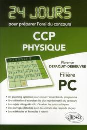 Physique 24 jours pour preparer l'oral du concours ccp filiere pc