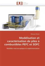 Modelisation et caracterisation de piles a combustibles pefc et sofc - Couverture - Format classique