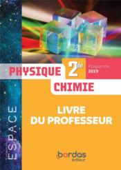 E.S.P.A.C.E LYCEE ; 2de ; physique-chimie ; livre du professeur (édition 2019)  - Collectif - Cariat Thierry - Mathieu Ruffenach 