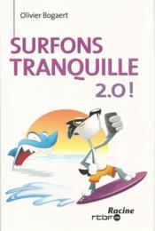 Surfons tranquille 2.0 !  - Olivier Bogaert 