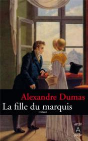La fille du marquis  - Alexandre Dumas 