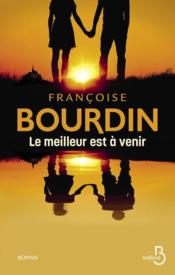 Le meilleur est à venir  - Françoise Bourdin 
