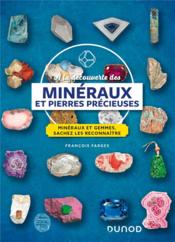 À la découverte des minéraux et pierres précieuses : minéraux et gemmes, sachez les reconnaître (4e édition)  