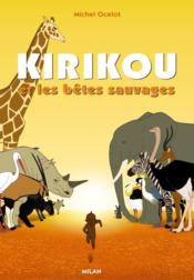 Kirikou et les bêtes sauvages  - Christophe Lourdelet 