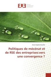 Politiques de mecenat et de rse des entreprises:vers une convergence ? - Couverture - Format classique