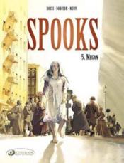 Spooks t.5 ; Megan  - Fabien Nury - Christian Rossi - Xavier Dorison 