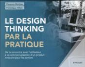 Le design thinking par la pratique  - Florence Mathieu - Veronique Hillen 